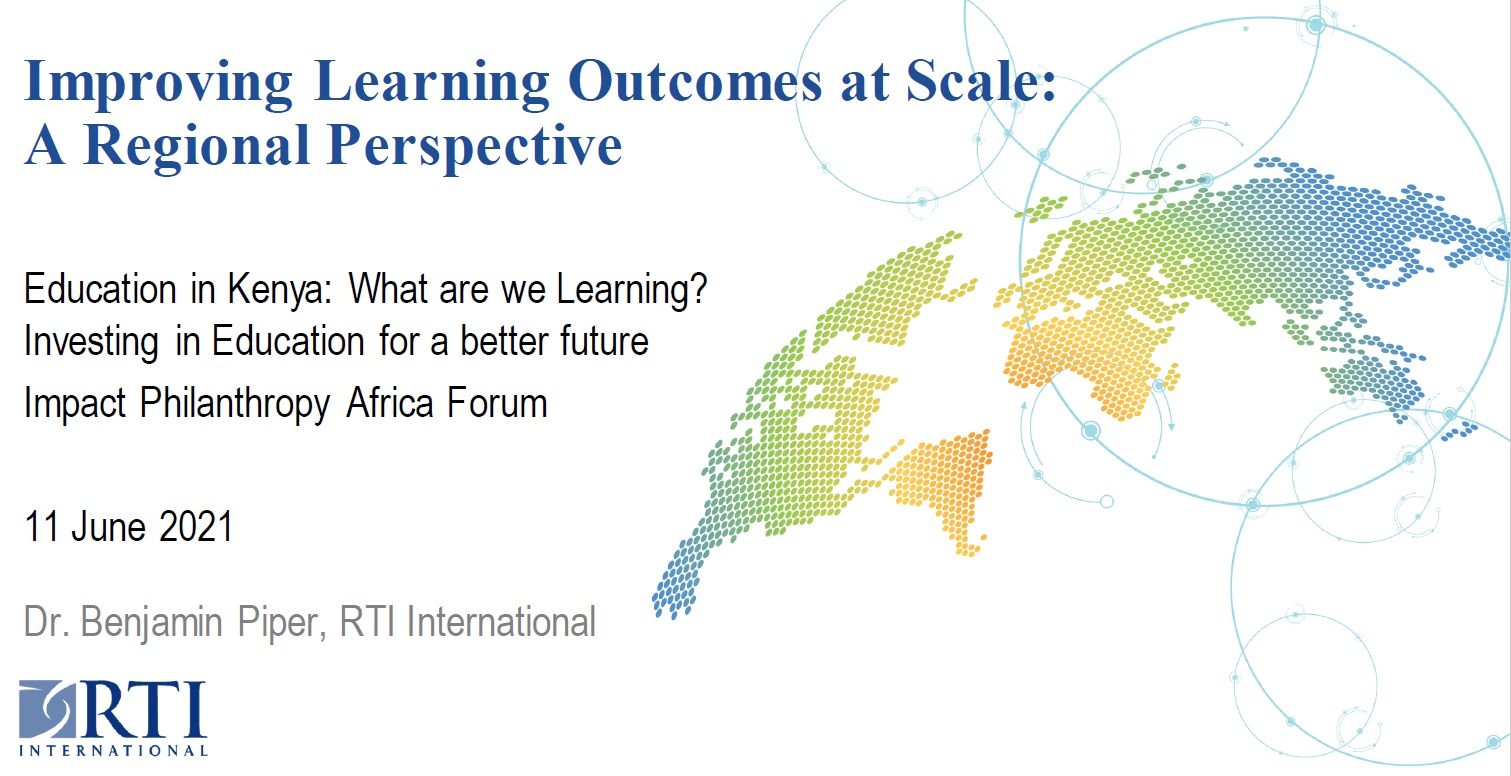 Improving Learning Outcomes at Scale - A Regional Perspective - Dr. Benjamin Piper, RTI International